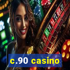 c.90 casino